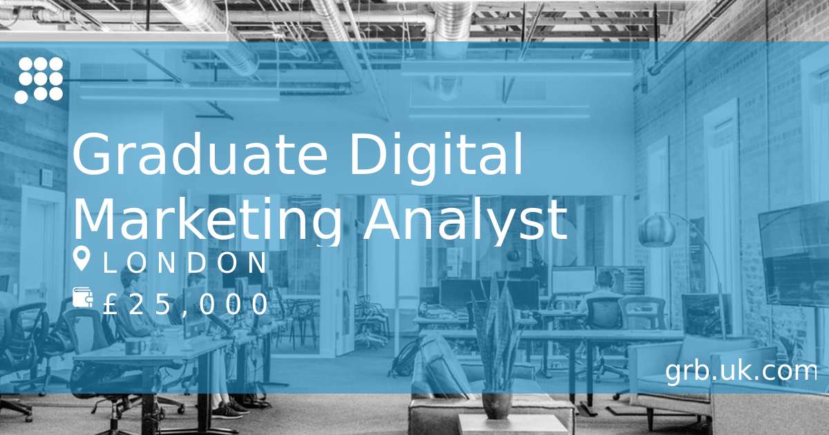 Graduate Digital Marketing Analyst Job in London | GRB