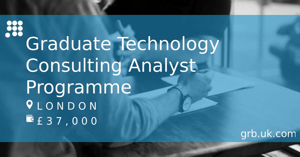 Technology Consulting Graduate Programme Technology Consulting Graduate Programme