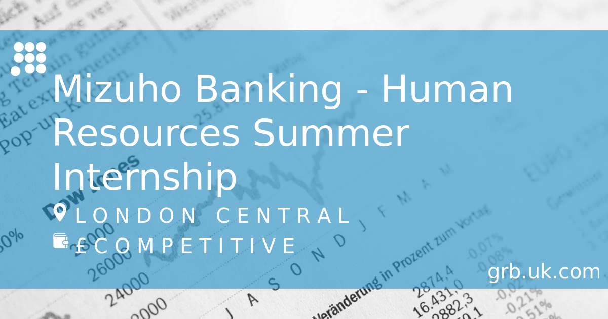 Mizuho Banking Human Resources Summer Internship in London GRB