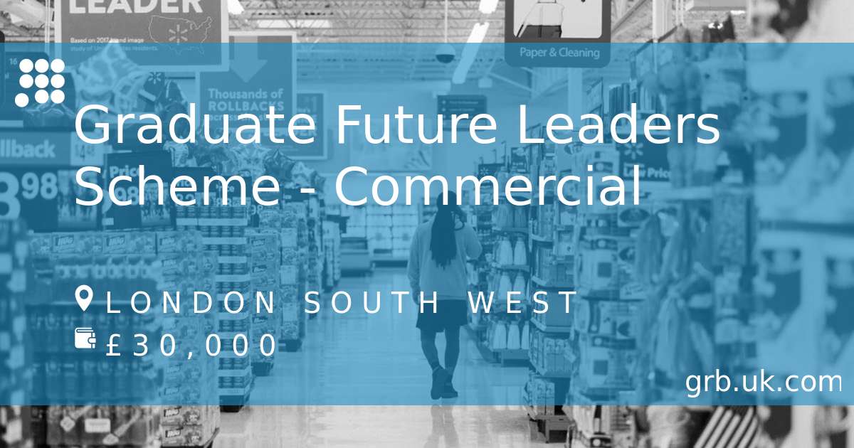 Graduate Future Leaders Scheme Commercial Job in London GRB