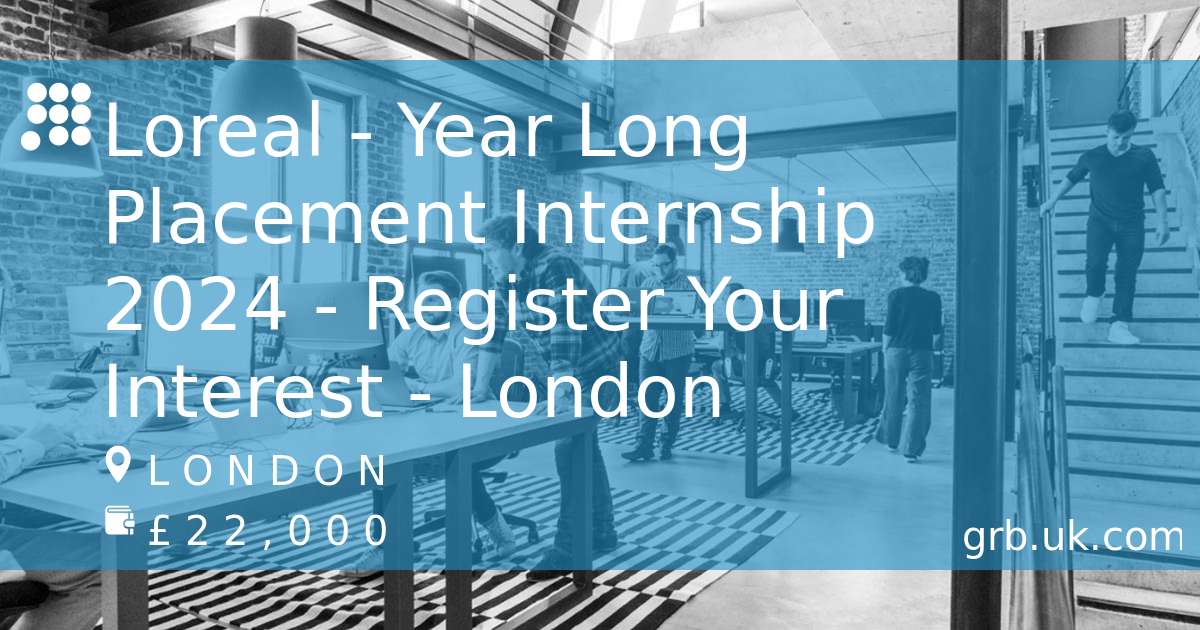 L'Oreal Year Long Placement Internship 2024 Your in London GRB